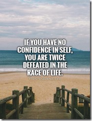 if-you-have-no-confidence-in-self-you-are-twice-defeated-in-the-race-of-life-quote-1